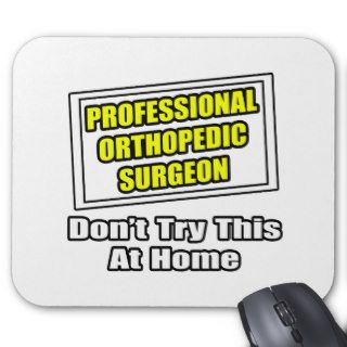 Professional Orthopedic Surgeon  Joke Mousepad