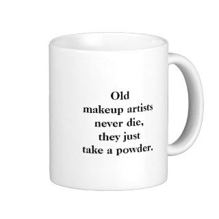 Mug   Old makeup artists never die