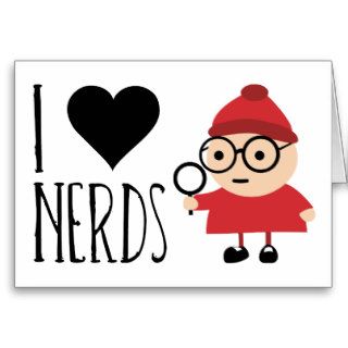 I Love Nerds Card