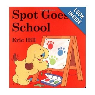 Spot Goes to School (Little Spot Board Books) Eric Hill 9780399242465 Books