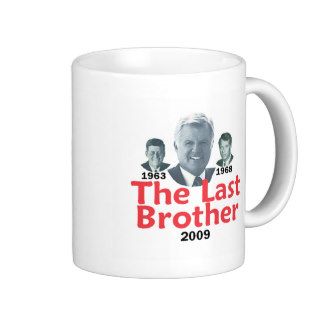 Ted Kennedy Last Brother MKennedy Last Brother Mug