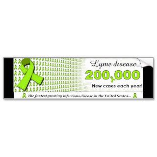 Lyme Disease  200,000 new cases each year Bumper Sticker