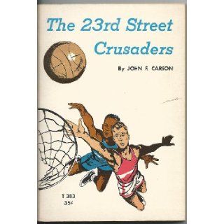 The 23rd Street Crusaders T383 John Carson Books