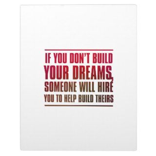 If You Don’t Build Your Dreams, Someone WillPlaque