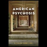 American Psychosis  How the Federal