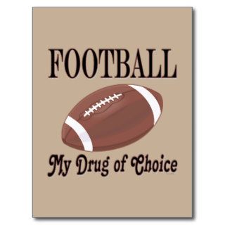 Football Sport Athlete My Drug Of Choice Post Card
