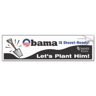 Obama is Shovel Ready bumper sticker