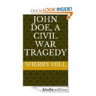 JOHN DOE, A CIVIL WAR TRAGEDY eBook Sherry Hill Kindle Store