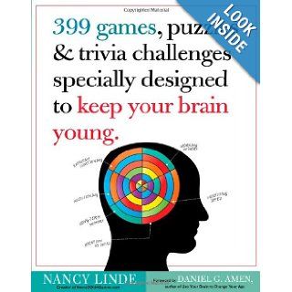 399 Games, Puzzles & Trivia Challenges Specially Designed to Keep Your Brain Young. Nancy Linde 9780761168256 Books