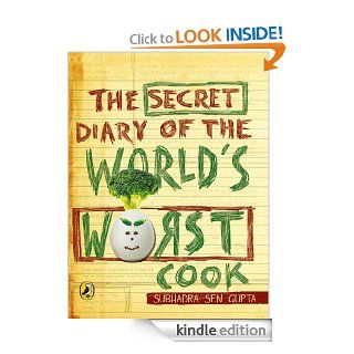 The Secret Diary of the World's Worst Cook eBook SUBHADRA SEN GUPTA Kindle Store