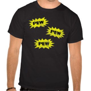 PEW PEW PEW SHIRT