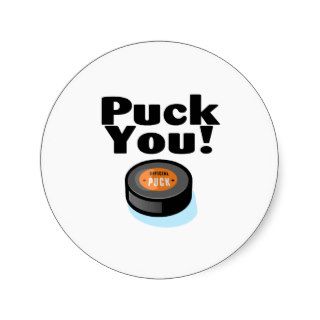 Puck You (Hockey) Round Sticker
