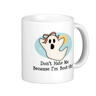 Don't Hate Me Because I'm Bootiful Mug