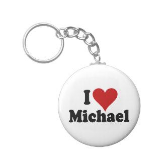 I Love (Heart) Michael Key Chains
