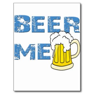 beer me funny post cards
