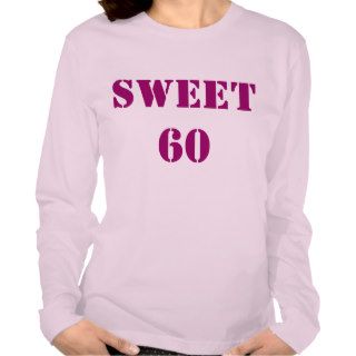 Sweet 60   one becomes only one time 60 t shirts