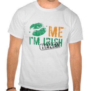 Kiss Me I'm Irish / Italian Shirt