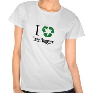 I Love Tree Huggers Recycle Logo Heart T Shirt