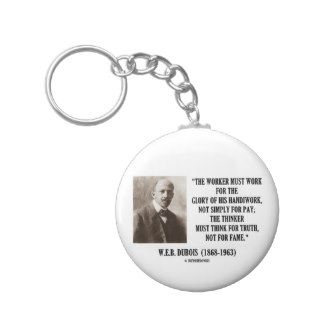 Worker Must Work For Handiwork Thinker Truth Quote Key Chain