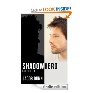 Shadowhero Parts I   III eBook Jacob Dunn Kindle Store