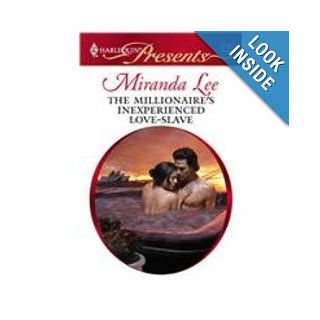 The Millionaire's Inexperienced Love Slave (#2748) Miranda Lee 9780373127481 Books