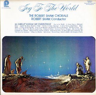 Joy To The World The Robert Shaw Chorale Music