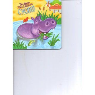 The Hippo Who Liked to Chomp (Hungry Animals) The Clever Factory / Greenbrier 0806008689212 Books