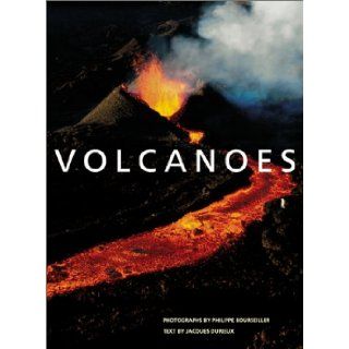 Volcanoes Jacques Durieux, Philippe Bourseiller 9781584791324 Books