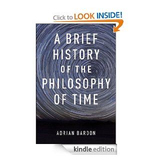 A Brief History of the Philosophy of Time eBook Adrian Bardon Kindle Store