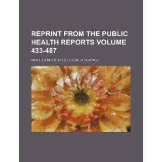 Reprint from the Public Health Reports Volume 433 487 United States. Public Service 9781130633894 Books