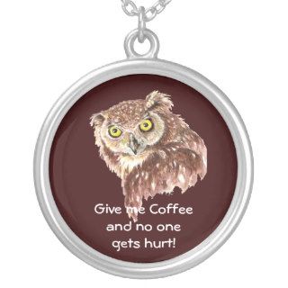 Give Me Coffee and No One Gets Hurt Owl Necklaces