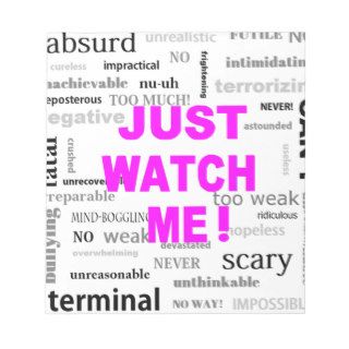 Just Watch Me   Positive Thinking (Pink) Memo Notepads