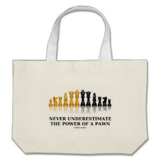 Never Underestimate The Power Of A Pawn (Chess) Tote Bag