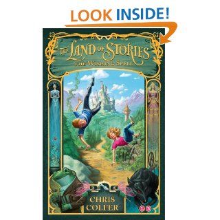 The Land of Stories The Wishing Spell   Kindle edition by Chris Colfer. Children Kindle eBooks @ .