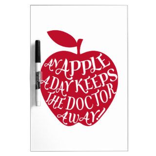 An apple a day keeps the doctor away Dry Erase whiteboard