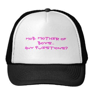 MOB Mother of BoysAny Questions? Trucker Hats