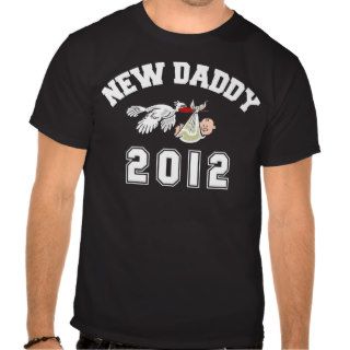 Funny New Daddy 2012 Shirts