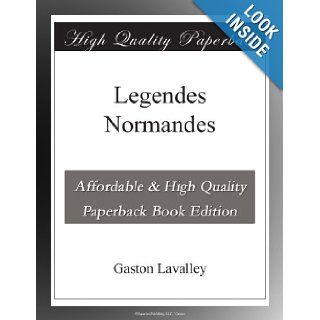 Legendes Normandes (French Edition) Gaston Lavalley Books