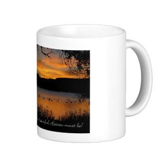 Just Imagine How Beautiful Heaven Must Be Coffee Mugs