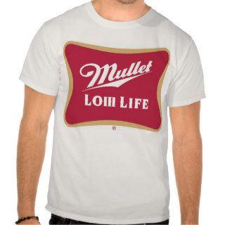 Mullet Low Life T shirt