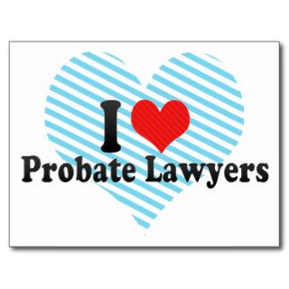 I Love Probate Lawyers Postcard