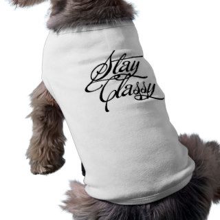 Stay Classy Pet T shirt