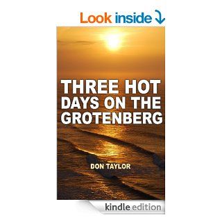 THREE HOT DAYS ON THE GROTENBERG eBook Don Taylor Kindle Store