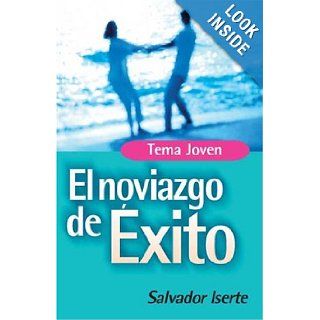 El Noviazgo De xito (Spanish Edition) Salvador Iserte 9788472285804 Books