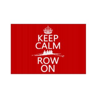 Keep Calm and Row On (choose any color) Lawn Signs