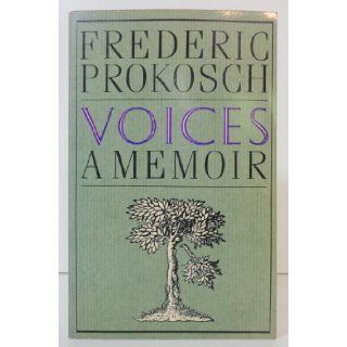 Voices A Memoir Frederic Prokosch 9780374518578 Books
