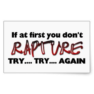 Rapture   Try Try Again Rectangle Stickers