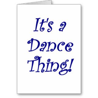 Its a Dance Thing Card