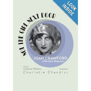 Not the Girl Next Door Joan Crawford, a Personal Biography Charlotte Chandler 9781433209246 Books