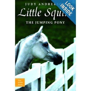 Little Squire The Jumping Pony (True Horse Stories) Judy Andrekson, David Parkins 9780887767708 Books